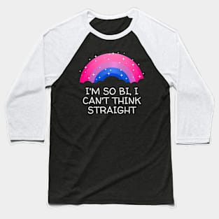 So Bi I Cant Think Straight Bisexual LGBTQ Bi Pride LGBT Baseball T-Shirt